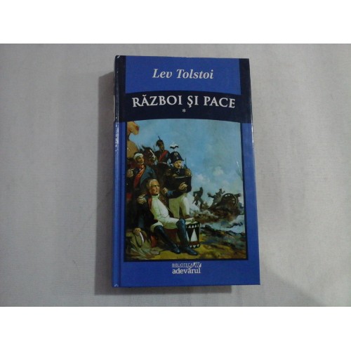 RAZBOI SI PACE - VOL 1 - LEV TOLSTOI - Editura Adevarul, 2011 RAZBOI SI PACE - VOL 1 - LEV TOLSTOI - Editura Adevarul, 2011